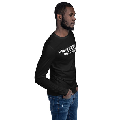 WAKEFIELD WAS RIGHT 2.0 (Long Sleeve)