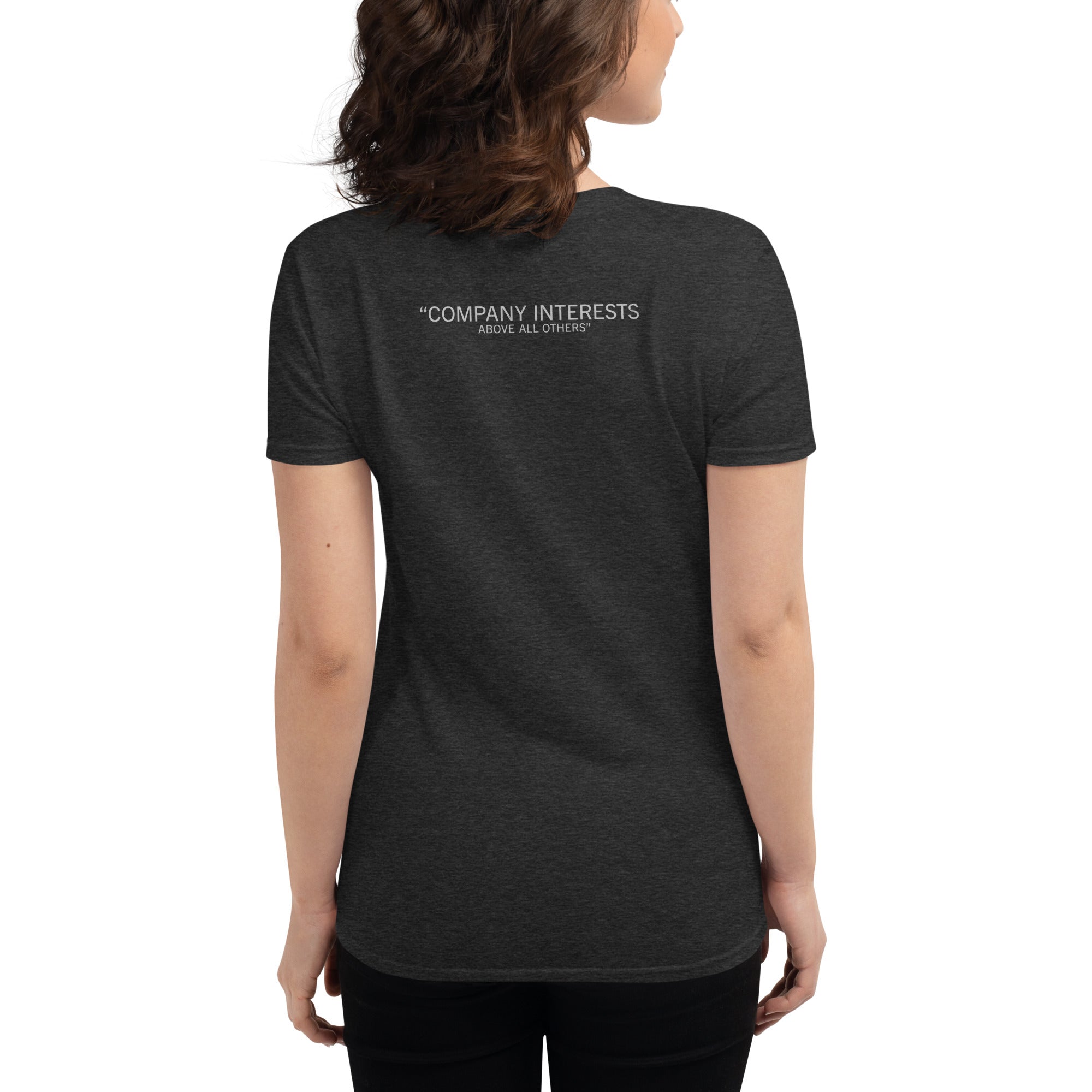 Women's "Company Interests Above All Others" T-Shirt